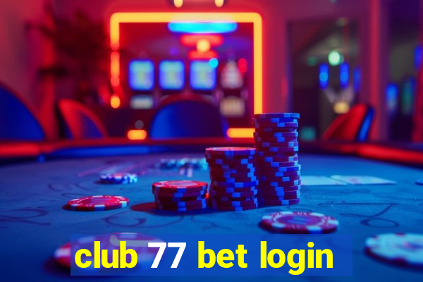 club 77 bet login